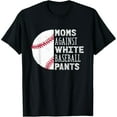 thumbnail image 1 of Moms Against White Baseball Pants Funny Baseball Mom Short Sleeve T-Shirt, 1 of 6