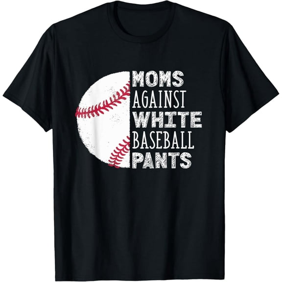 Moms Against White Baseball Pants Funny Baseball Mom Short Sleeve T-Shirt