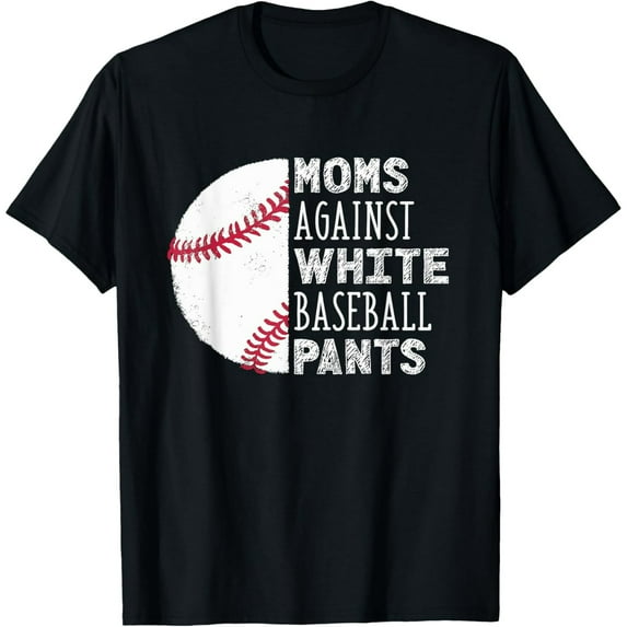 Moms Against White Baseball Pants Funny Baseball Mom Short Sleeve T-Shirt