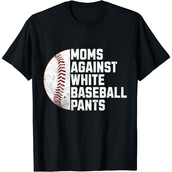 Moms Against White Baseball Pants Funny Baseball Mom T-Shirt