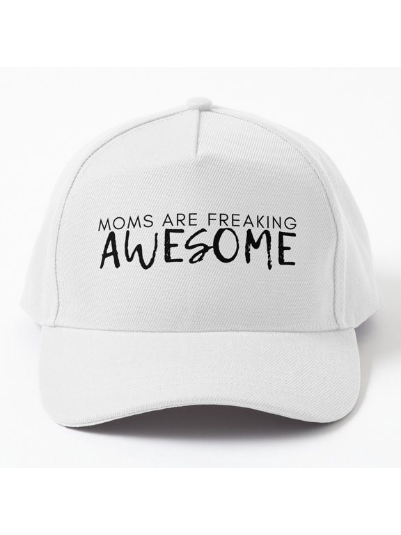 Moms Are Freaking Awesome Baseball Cap, Family Quote Design