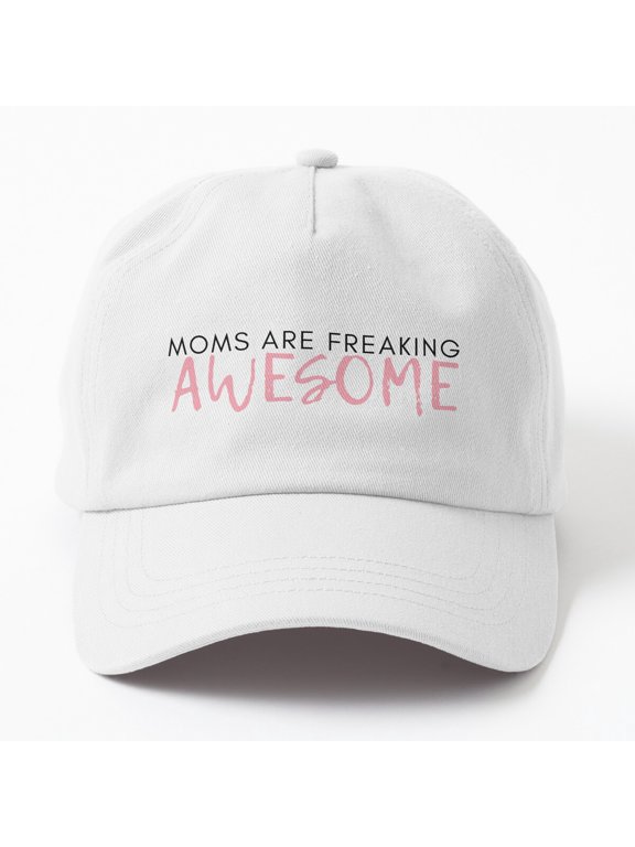 Moms Are Freaking Awesome Baseball Cap, Motherhood Quote Design
