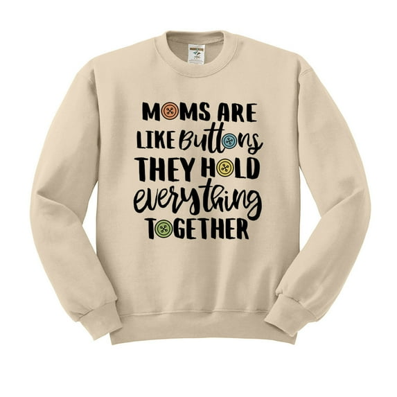 Moms Are Like Buttons Sweatshirt Unisex 2X-Large Sand