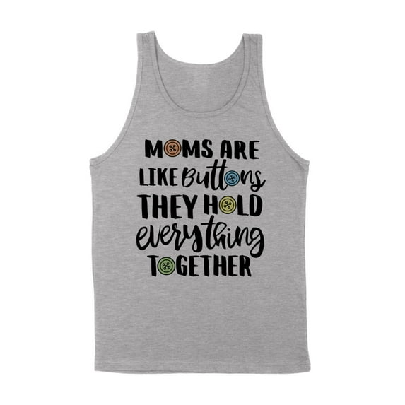 Moms Are Like Buttons Tank Top Unisex X-Large Grey