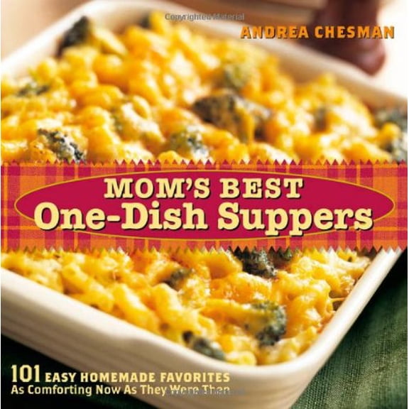 Pre-Owned Mom's Best One-Dish Suppers: 101 Easy Homemade Favorites As comforting Now As They Were Then (Paperback) 158017602X 9781580176026