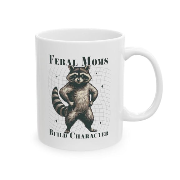 Moms Build Character Mug Funny Raccoon Mom Humor Coffee Cup 11oz