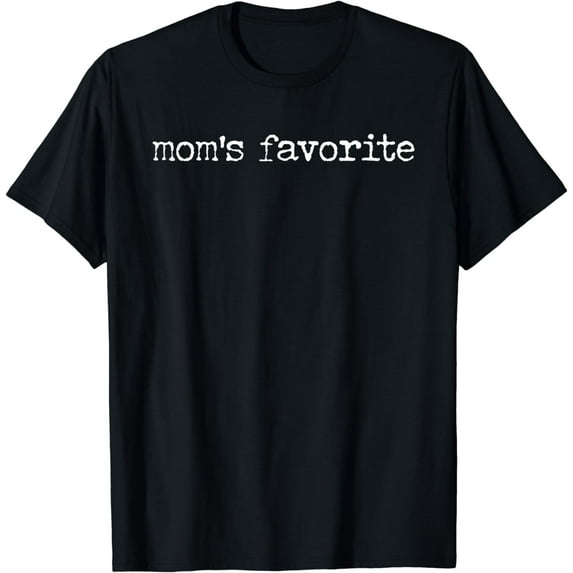 Moms Favorite Funny Daughter Son Trendy Favorite Child T-Shirt