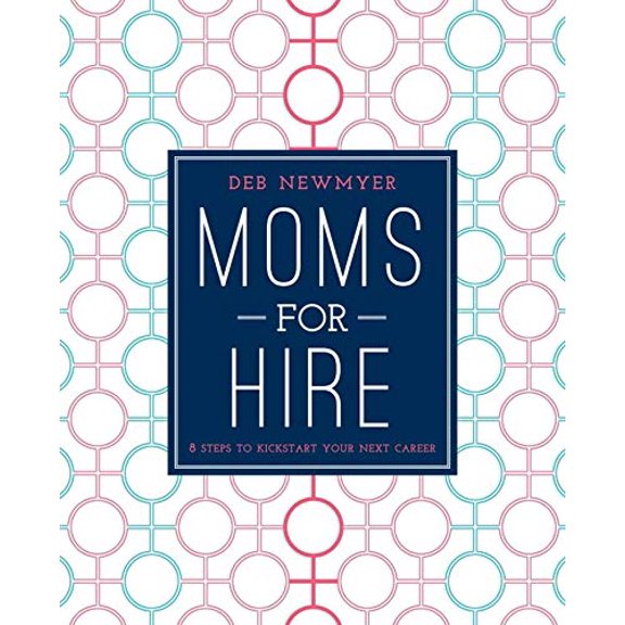 Pre-Owned Moms for Hire: 8 Steps to Kickstart Your Next Career (Paperback) 1510705694 9781510705692