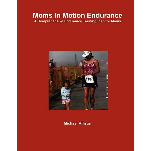 Moms In Motion Endurance, (Paperback)