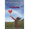 thumbnail image 1 of Pre-Owned Moms Letting Go Without Giving Up (Paperback), 1 of 1