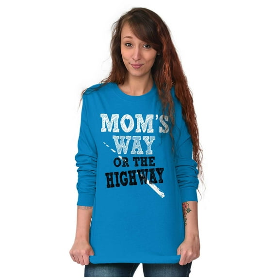 Moms Way or the Highway Funny Quote Women Plus Size Long Sleeve Tee Brisco Brands 4X