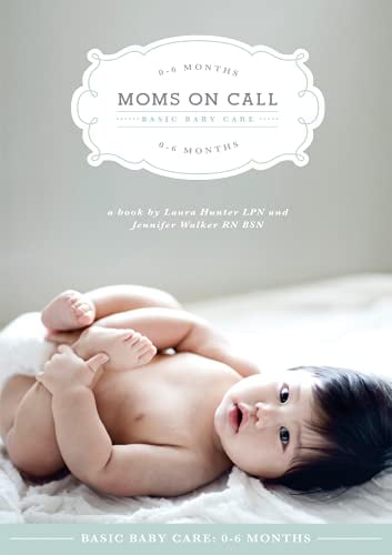 Moms on Call | Basic Baby Care 0-6 Months | Parenting Book 1 of 3 | 20th Anniversary Edition