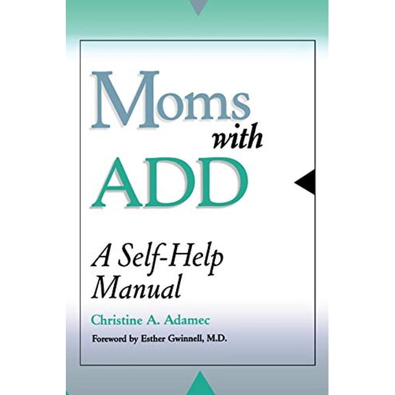 Pre-Owned Moms with Add: A Self-Help Manual (Paperback) 0878331751 9780878331758