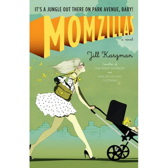 Momzillas : It's a jungle out there on Park Avenue, baby! (Paperback)