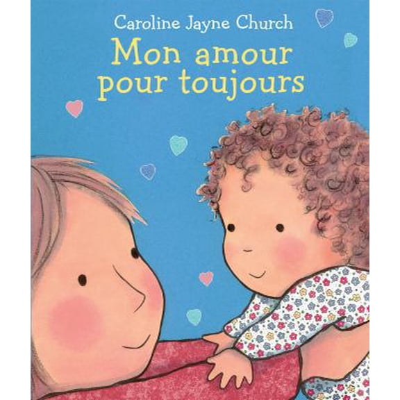 Pre-Owned Mon Amour Pour Toujours (Board book) 1443159298 9781443159296