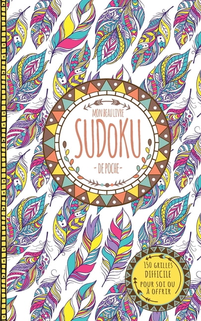 Mon Beau Livre Sudoku de Poche Mon beau livre SUDOKU de poche - 150 grilles - DIFFICILE - pour soi ou Ã  offrir: Cahier d'activitÃ©s SUDOKU de nivea, Book 2, (Paperback)