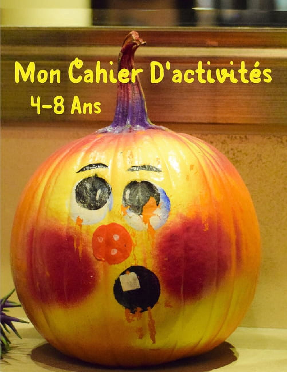 Mon Cahier D'activitÃ©s 4-8 Ans: IdÃ©e cadeau fille garÃ§on, Coloriages, Jeux des diffÃ©rences, Labyrinthes, (Paperback)