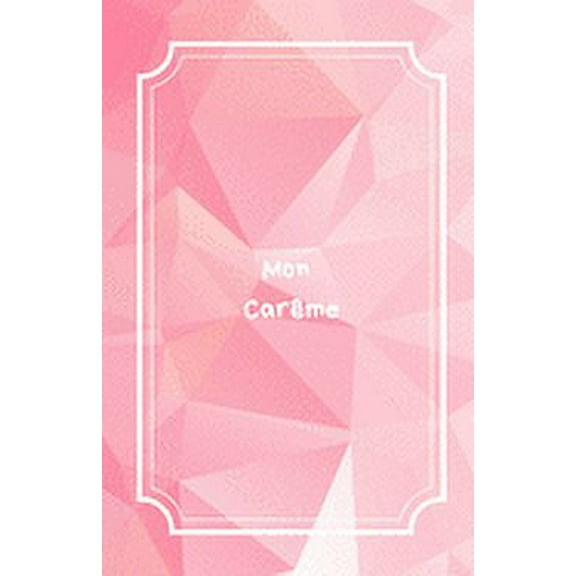 Mon Carme: Vivre les 40 jours de Carme: 100 pages de prire et de note pour vivre plus intensment notre foi - Avec suivi tracker - Idal pour tout Chrtien et Chrtienne Catholique - 13,97 cm x 21,