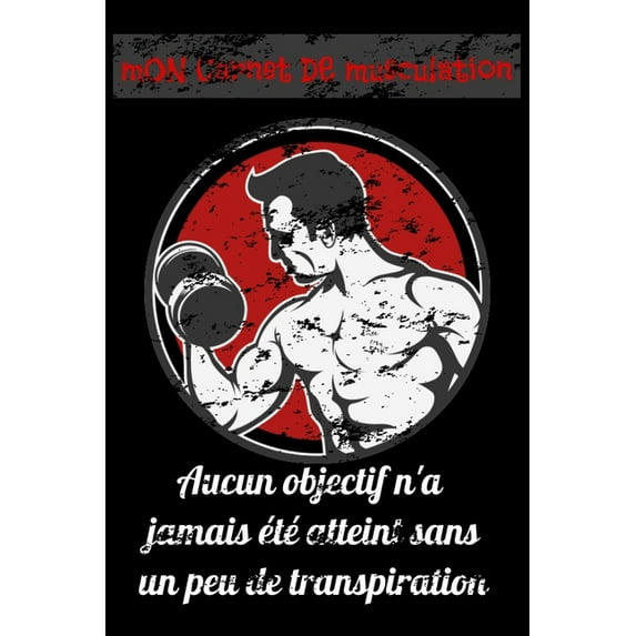 Mon Carnet de Musculation: planifiez vos séances de musculation, fitness, bodybuilding 110 page (Paperback)