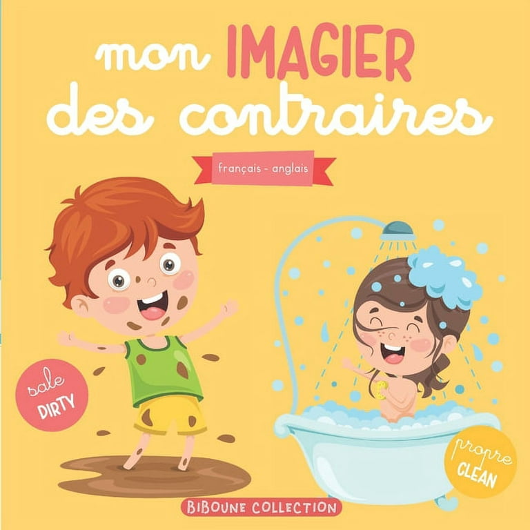 Mon Imagier des Contraires : Livre Educatif et Ludique Français-Anglais  Pour Enfants et Tout-Petits (Paperback) 