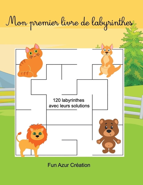 Mon Premier Livre de Labyrinthes: 120 labyrinthes avec leurs solutions - Livre pour Enfants - Activités pour tous les âg, (Paperback)