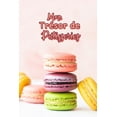 thumbnail image 1 of Mon TrÃ©sor de Patisseries: Carnet De Recettes PÃ¢tisserie Ã  Remplir - SpÃ©cial GÃ¢teaux, PÃ¢tisserie, Viennoiserie, Boulange, (Paperback), 1 of 1