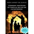 thumbnail image 1 of Mon carnet de survie: Protéger sa famille en cas de catastrophe et se préparer au pire. (Paperback), 1 of 1