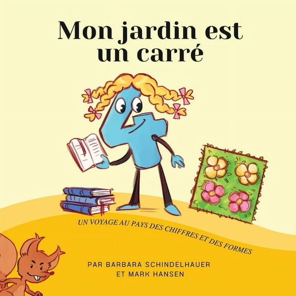 Mon jardin est un carr: Un voyage au Pays des Chiffres et des Formes, (Paperback)