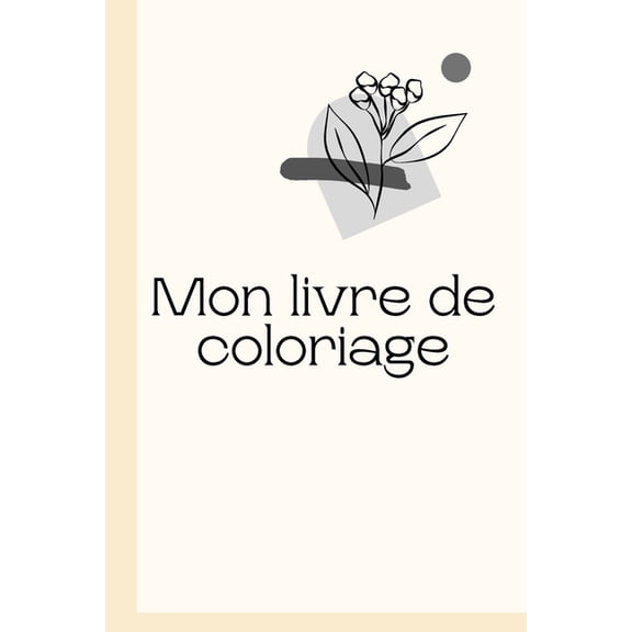 Mon livre de coloriage: Livre de coloriage avec les lettres de l'alphabet de A  Z, (Paperback)