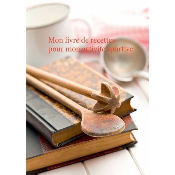 Mon livre de recettes pour mon activit sportive, (Paperback)
