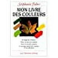 thumbnail image 1 of Mon livre des couleurs : Le message naturel des couleurs et son utilisation, 1 of 1