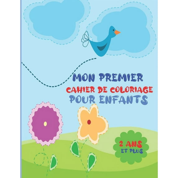 Mon premier cahier de coloriage pour enfants 2 ans et plus: Livre de coloriage pour petits garçons et petites filles, 40, (Paperback)