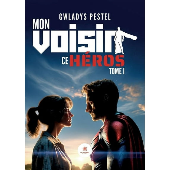 Mon voisin ce héros: Tome I, (Paperback)