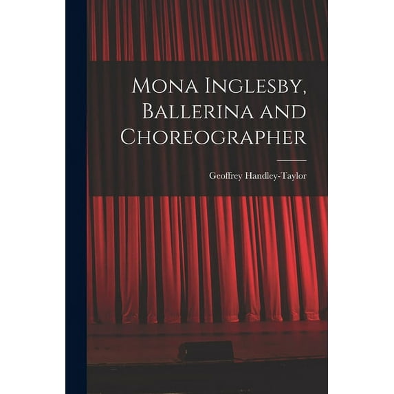 Mona Inglesby, Ballerina and Choreographer, (Paperback)