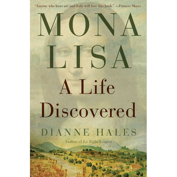 Mona Lisa : A Life Discovered