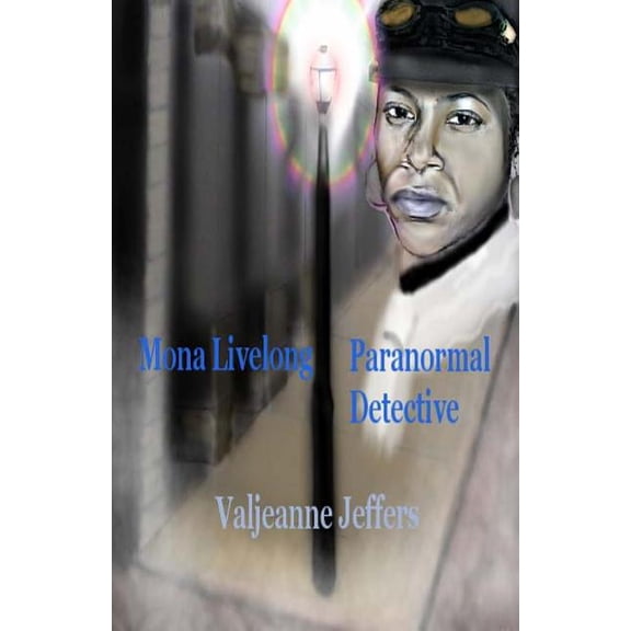 Mona Livelong: Paranormal Detective: A Steamfunk Horror Novel