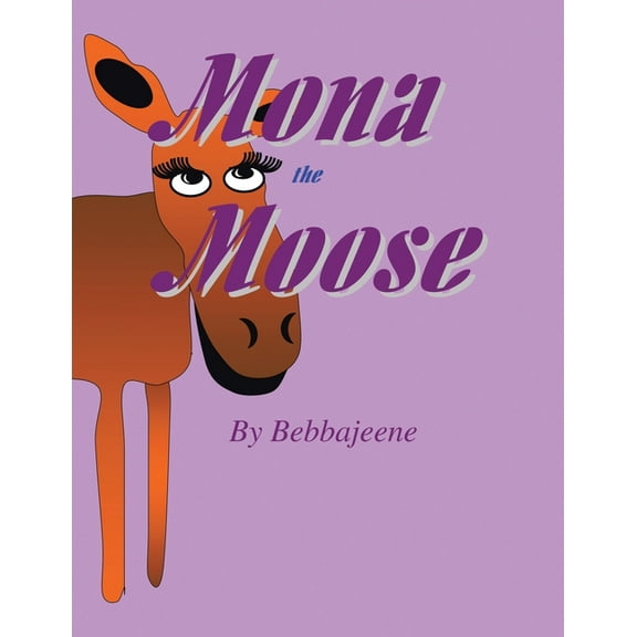 Mona The Moose, (Paperback)