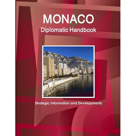 Monaco Diplomatic Handbook - Strategic Information and Developments, (Paperback)