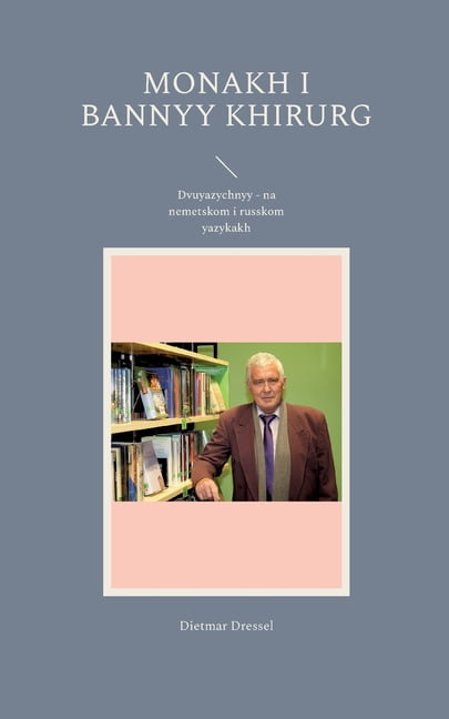 Monakh i bannyy khirurg: Dvuyazychnyy - na nemetskom i russkom yazykakh, (Paperback)