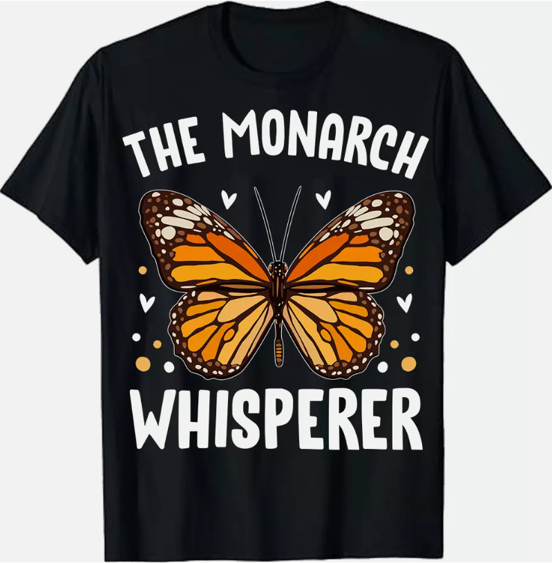 Monarch Butterflies Bugs Entomologists the Monarch Whisperer TShirt