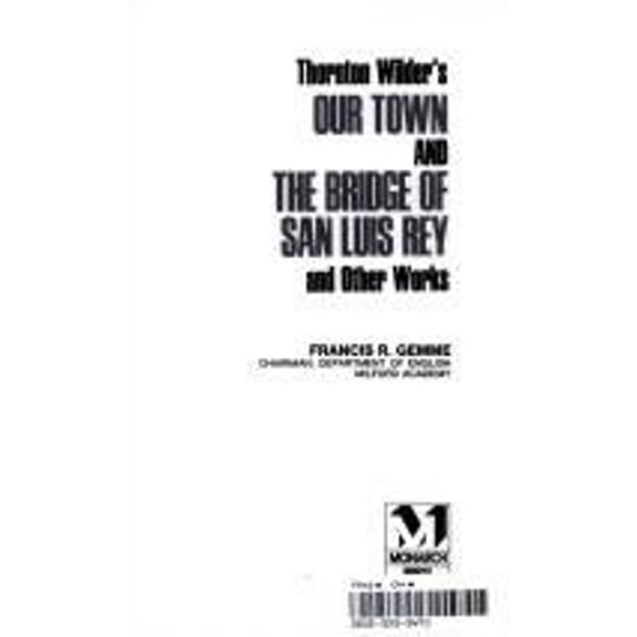 Pre-Owned Thornton Wilder's Our Town and the Bridge of San Luis Rey and Other Works: A Guide to ... (Paperback) 0671006991 9780671006990