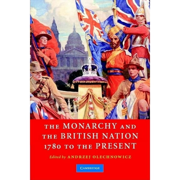 Monarchy Brit Nation 1780 Present, (Paperback)