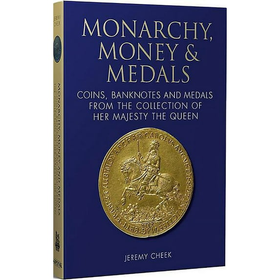 Monarchy, Money and Medals Jeremy Cheek (Hardcover)