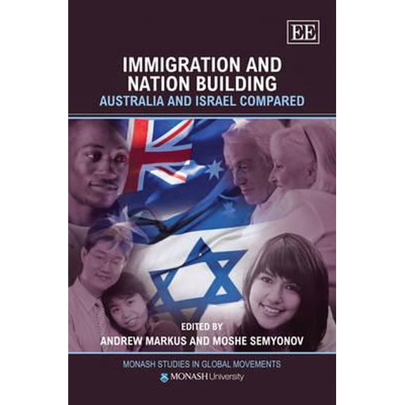 Monash Studies in Global Movements: Immigration and Nation Building : Australia and Israel Compared (Hardcover)