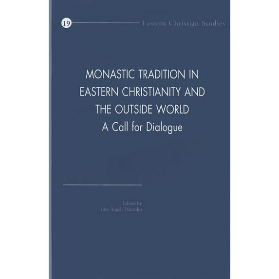 Eastern Christian Studies Monastic Tradition in Eastern Christianity and the Outside World: A Call to Dialogue, Book 19, (Paperback)