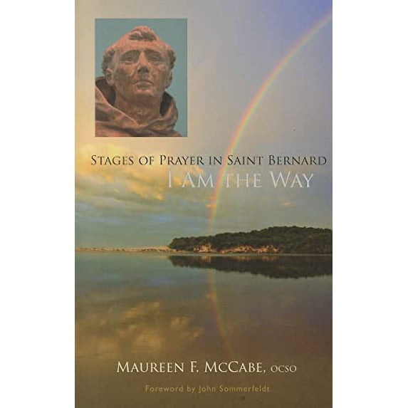 Pre-Owned I Am the Way: Stages of Prayer in Saint Bernard Volume 28 (Paperback) 0879070285 9780879070281