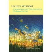 Monastic Wisdom Series: Living Wisdom : The Mission and Transmission of Monasticism (Series #33) (Paperback)