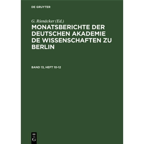 Monatsberichte Der Deutschen Akademie de Wissenschaften Zu Berlin. Band 13, Heft 10-12, (Hardcover)