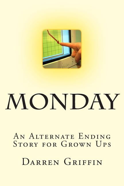 Monday: An Alternate Ending Story for Grown Ups (Paperback)