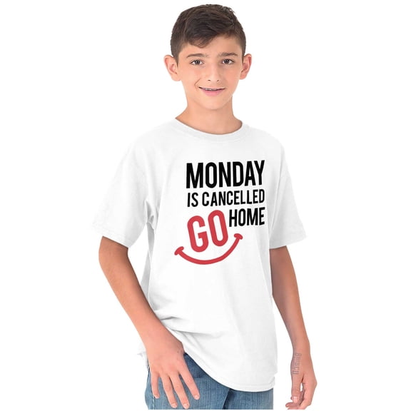 Monday Cancelled Go Home Weekend Vibe Crewneck T Shirts Boy Girl Teen Brisco Brands S